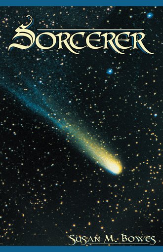 Sorcerer – A Fantasy Novel by Susan M. Bowes